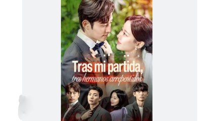 Tras Mi Partida, Tres Hermanos Arrepentidos Episodio Completo