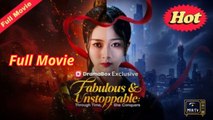 Fabulous and unstoppable chinese drama EngSub