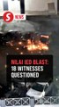 Police record 18 witness statements over Nilai explosion
