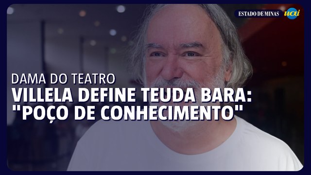 ‘Teuda Bara foi a maior feminista que conheci’, diz diretor Gabriel Villela