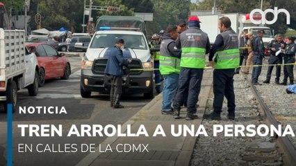 Muere hombre arrollado por un tren en la CDMX