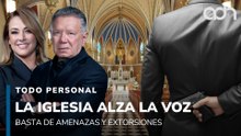 Nadie se salva. La iglesia católica alza la voz, basta a amenazas y extorsiones I Todo Personal
