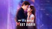 May We Never Meet Again Full English Sub