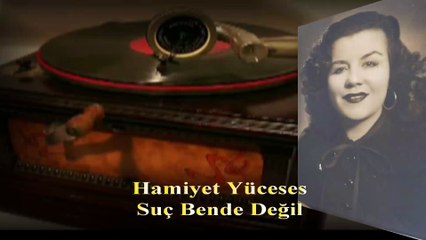 Hamiyet Yüceses ♪♪♪ Suç Bende Değil - Taş Plak