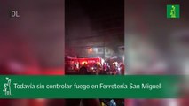 Todavía sin controlar fuego en Ferretería San Miguel