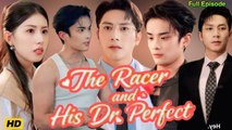 The Racer and His Dr Perfect - Full Movies🔥