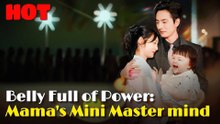 Belly Full of Power_ Mama's Mini Master mind (DUBBED) Drama Movies English Sub