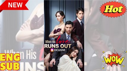When His Love Runs Out Full Movie