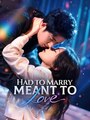 Had to Marry, Meant to Love - Drama FULL MOVIES ENGLISH SUB