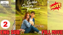 Golden Scenery of Tomorrow Episode 2 - ENGSUB