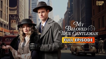 MY BELOVED TRUE GENTLEMAN (2025) - FULL & DETAILED VERSION