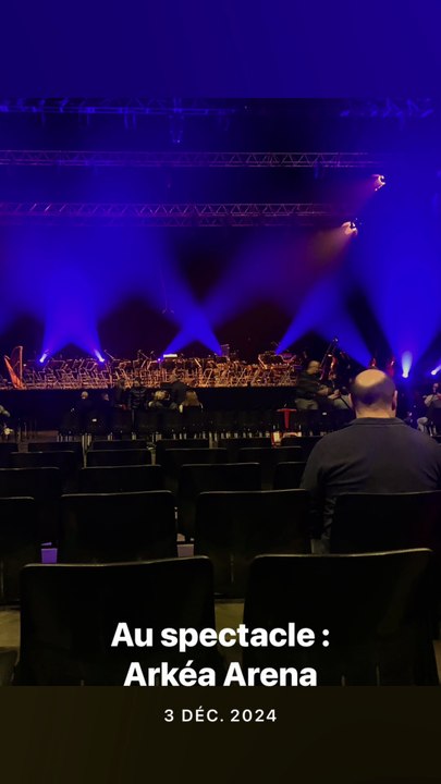 Au spectacle - Arkéa Arena
