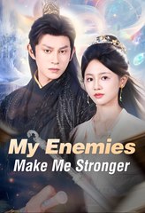My Enemies Make Me Stronger - Drama FULL MOVIES ENGLISH SUB
