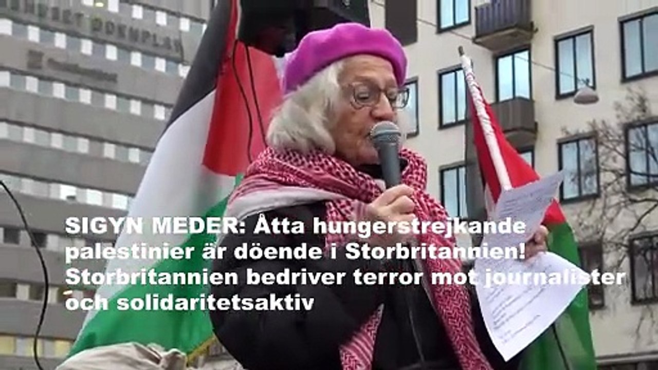 Sigyn Meder: ”Åtta hungerstrejkande palestinier är döende i Storbritannien”!