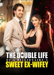 The Double Life Of A Billionaire's Sweet Ex-Wifey - Drama FULL MOVIES ENGLISH SUB