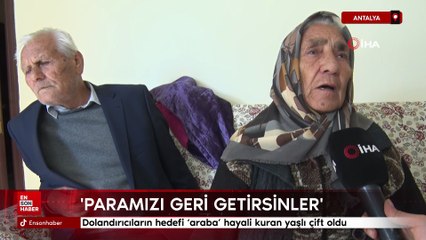 Antalya'da dolandırıcıların hedefi ‘araba’ hayali kuran yaşlı çift oldu