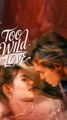 Too Wild to Love - Full