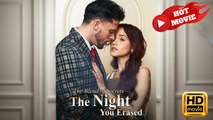 The Night You Erased | Full Movie HD - Drama ShortFilms Hot