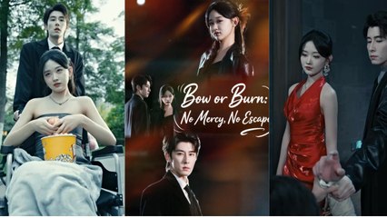 Bow or burn no mercy no escape chinese drama EngSub