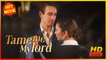 Tame Me,My Lord | Full Movie HD - Best Drama ShortFilms Hot Drama Strong Heroine Modern Girl Power Shocking Suspenseful Underdog Violent USA Mansion Office Contemporary All Ages Billionaire CEO