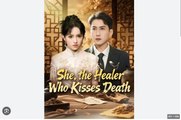 She the Healer Who Kisses Death Chinese Drama - English Sub