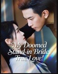 My Doomed Stand-in Bride True Love Drama Movies #englishsub
