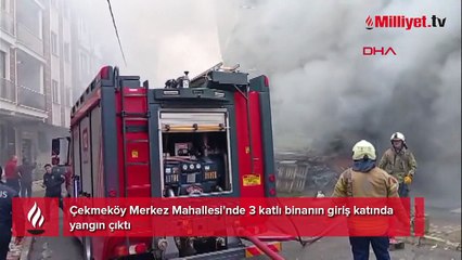Çekmeköy'de 3 katlı binada yangın! Çok sayıda ekip sevk edildi