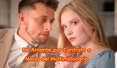 De Amante por Contrato a Novia del Multimillonario
