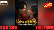 Veins of Mercy, Flames of Revenge-EngSub New Movies 2026