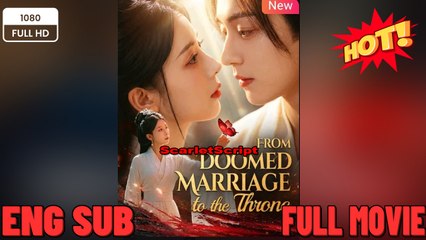 From Doomed Marriage To The Throne-EngSub New Movies 2026