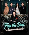 Flip the Day The Bouquet of Revenge Chinese Drama - English Sub
