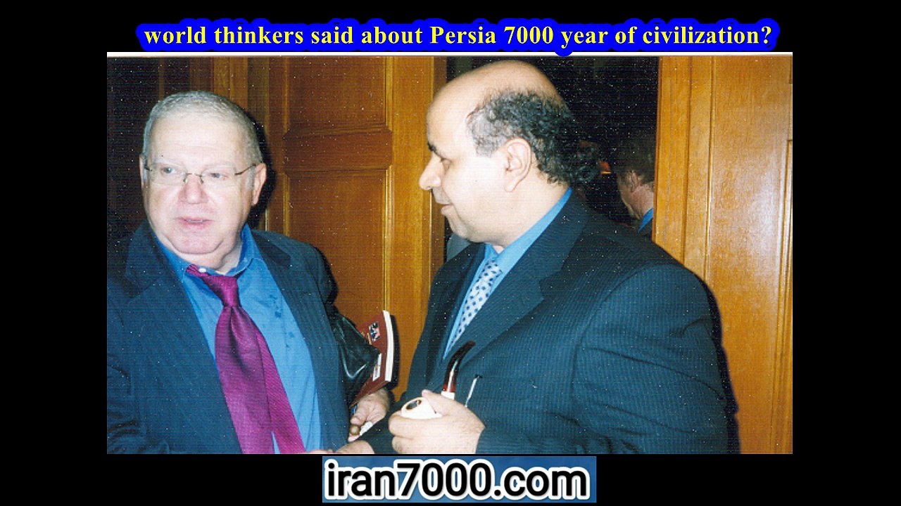 world thinkers said about Persia 7000 year of civiliwqtion Andishmandan