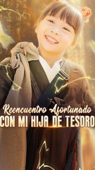 Reencuentro Afortunado con Mi Hija de Tesoro (Doblado) #En Espanol