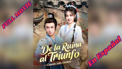 De la ruina al triunfo Cuando todo cambia (Doblado) Episodio Completo