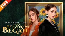 🔥🔥 When I Was Gone The Regret Began Full Episodes_ NS