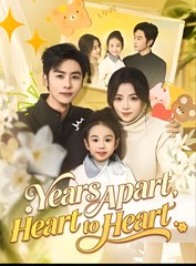 Years Apart Heart to Heart - Drama FULL MOVIES ENGLISH SUB