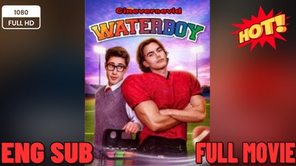Waterboy Full Movie ENGSUB NEW2026