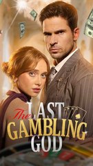 The Last Gambling God Full Ep - Full Episodes