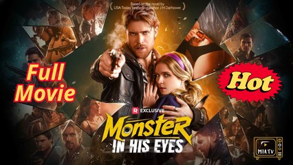 Monster In His Eyes #FullMovie