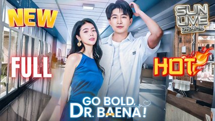 Go Bold Dr. Baena Full Movie HD Vertical Short I Best CDrama ShortFilms Hot Billionaire CEO Dark Love Chinese Romance 2025