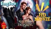 🎈🔜 [New] Reborn for the Lycan King [EngSub] Video Dailymotion #RS