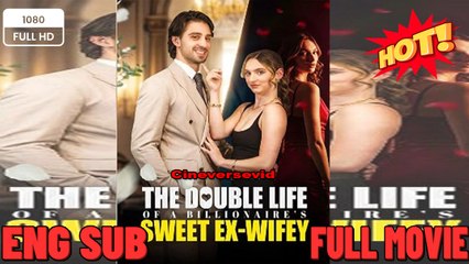 The double Life Of A Billionaire's Sweet Ex ENGSUB NEW 2026
