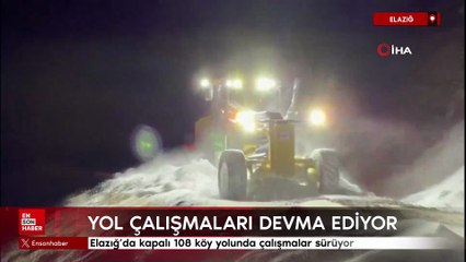 Elazığ’da kapalı 108 köy yolunda çalışmalar sürüyor