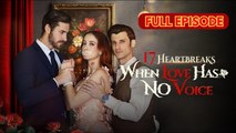 17 Heartbreaks: When Love Has No Voice - Full Movie