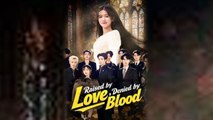 Raised by Love Denied by Blood Chinese Drama