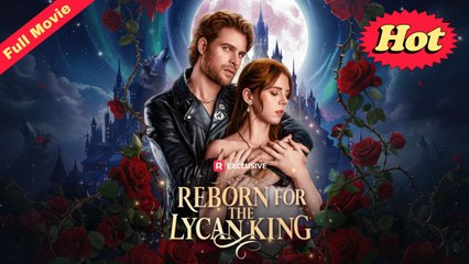 🔥 🔥 🔥 Reborn for the Lycan King | 🍿 #englishsub #fullmovie