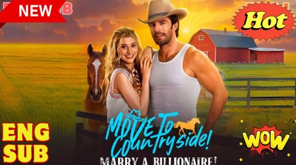 Move to Countryside Marry a Billionaire
