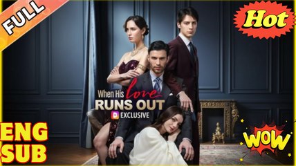 [Exclusive] When His Love Runs Out