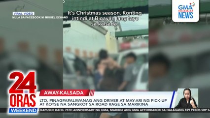 LTO, pinagpapaliwanag ang mga motorista sa Marikina road rage | 24 Oras Weekend