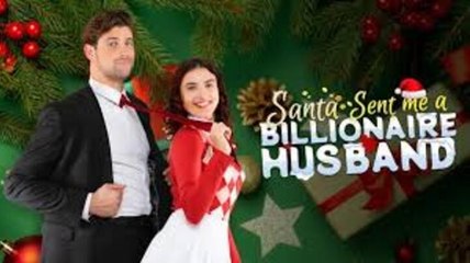 Santa Sent Me a Billionaire Husband - Full Movie